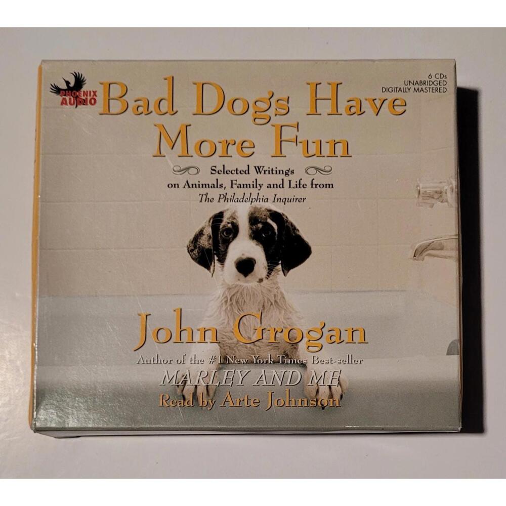Bad Dogs Have More Fun By John Grogan Audiobook